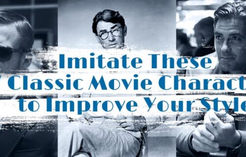 Imitate These 7 Classic Movie Characters to Improve Your Style